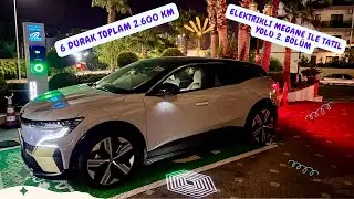 Elektrikli Araba ile 2.600 KM'lik Gerçek Uzun Yol Deneyimi!  |  2.Bölüm
