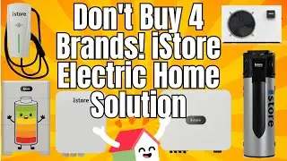 Don't Buy 4 Brands! iStore Complete Electric Home Solution