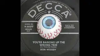 Don Woody - You&acute;re Barking Up The Wrong Tree