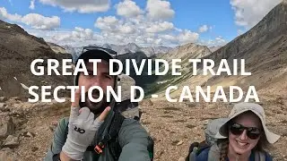 Hiking the - Great Divide Trail - Section D - Canada