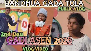 Bandhua Gada Tola Sakrat Gadi Asen vlog Video 2026||Public vlog||‎⁨@BSmurmu1293⁩  