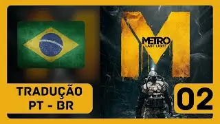Metro Last Light | Parte 02 | Português PT - BR