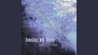 Something Will Change