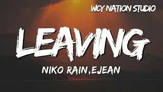niko rain,EJEAN - Leaving (Lyrics)