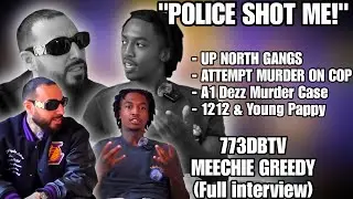 773DBTV X MEECHIE GREEDY ATTEMPT MURDER ON COP| A1 DEZZ MURDER| YOUNG PAPPY & 1212 (FULL INTERVIEW)
