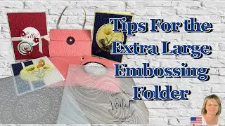 Tips For the Extra Large Embossing Folder