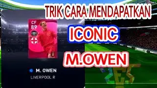 TRIK CARA MENDAPATKAN ICONIC MOMENT M.OWEN LIVERPOOL PES2022 MOBILE