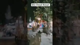 Shiv chowk Rewari #bkffofficial #shortsviral #rahulffyvlog #travel