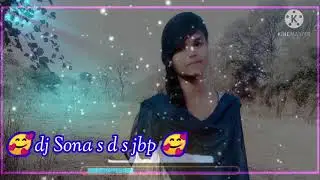 🥰 New love sad song 🥰 //remix by DJ Sona  sds jbp xxx DJ ANkit A S jbp xx. DJ sms jbp