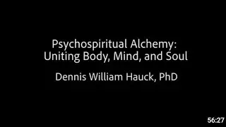 Psychospiritual Alchemy: Uniting Body, Mind & Soul by Dennis William Hauck PhD #psychospiritual