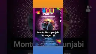 Montu Mast punjabi pop singer Up coming Holi event on 22nd March 2024
