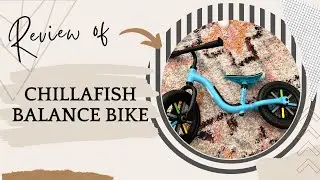 Chillafish Balance Bike Review: A Fun and Safe Way to Teach Kids to Ride a Bike