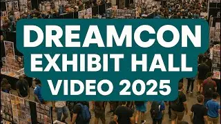 Dream Con 2025 (Bonus Video) The Exhibit Hall