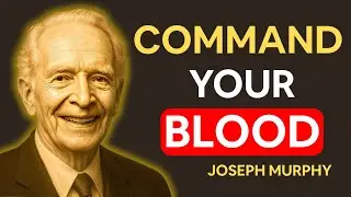 Joseph Murphy COMMAND Your Bloodstream &ndash; ACTIVATE Divine Healing