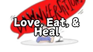 Love, Eat, and Heal: A Journey of Transformation with Carole Murko
