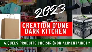 4. Cr&eacute;ation d'une DARK KITCHEN 2023 - Quels produits choisir (non alimentaire) ?