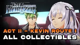 The Legend Of Heroes: Trails Beyond The Horizon - Act 2 - Kevin Route 1 All Collectibles, Rank S