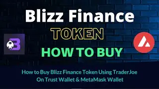 How to Buy Blizz Finance Token (BLZZ) Using TraderJoe On Trust Wallet OR MetaMask Wallet