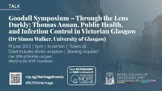 Thomas Annan, Public Health, and Infection Control in Victorian Glasgow | Goodall Symposium 2023