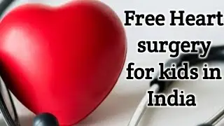 Free Heart surgery for kids in India | বাচ্চাদের ফ্রী হার্ট সার্জারি কোথায় হয়??