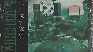 Mike Flips - Yes Yes