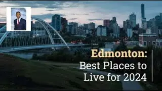 Edmonton Real Estate | Edmonton: Top 10 Best Places to Live in Canada for 2024
