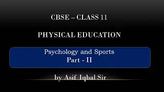 PHYSICAL EDUCATION I Unit - 9 I Psychology & Sports I Part - 2