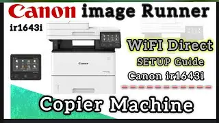 Canon iR1643i Wifi Setup | Canon WiFi Direct Setup | Canon Printer