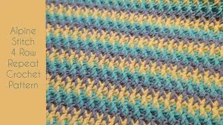 Apline Stitch 4 Row Repeat Crochet Pattern | Crochet Stitches | Crochet Blanket