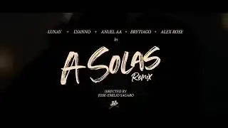 A Solas Remix - Lunay ❌ Lyanno ❌ Anuel AA  ❌ Brytiago ❌ Alex Rose - (Video Oficial)