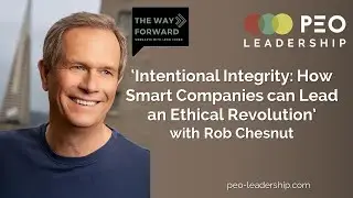 'Intentional Integrity: How Smart Companies Can Lead An Ethical Revolution' with Rob Chesnut, Airbnb