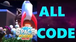 ALL CODES IN SPACE MINING SIMULATOR 2019 ROBLOX