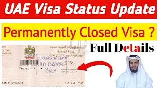 UAE Visa Status Permanently Closed ? | UAE Dubai Visa File Status Permanently Closed | Visa News