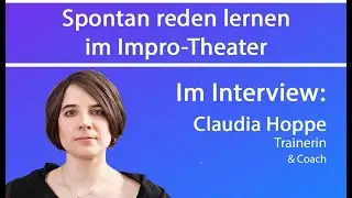 Spontan reden lernen im Impro-Theater // Claudia Hoppe