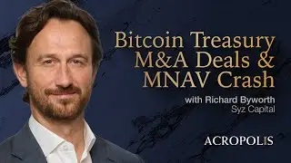 Bitcoin Treasury M&A Deals and MNAV Crash with Richard Byworth of Syz Capital - NF E49