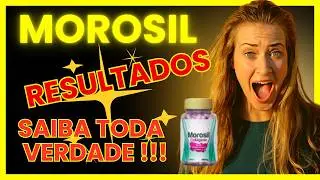 MOROSIL funciona? SAIBA TODA VERDADE!
