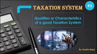 Qualities or Characteristics of a Good Taxation System | Part-3 | EK:)