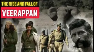 The Rise and Fall of Veerappan