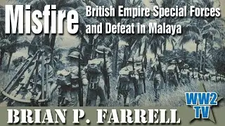 Misfire: British Empire Special Forces and Defeat in Malaya in World War II