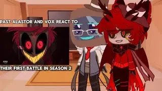 Past Alastor and Vox react to their first battle that happened in Season 2