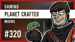 🌕 Planet Crafter (Moons) #320: Die Transformation von Selenea | Hardcore 🌕
