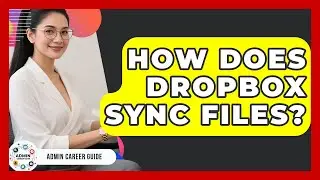 How Does Dropbox Sync Files? - Admin Career Guide