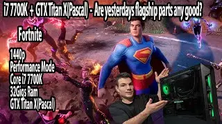 Core i7 7700K + Titan X Pascal: справятся ли они с современными играми? &mdash; Fortnite