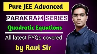 JEE Advanced PYQ Series for JEE 2026 I Quadratic Equations