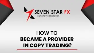 How to became a provider in copy trading? | Seven Star FX