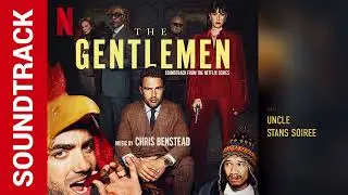 Uncle Stans Soiree 💿 The Gentlemen (2024 TV series) Soundtrack | by Chris Benstead