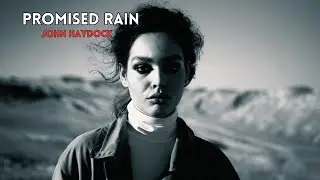 'Promised Rain' by John Haydock.