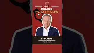 Zegarki Donalda Tuska. Jakie? Za ile? 