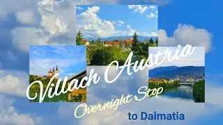 VILLACH CITY AUSTRIA OVERNIGHT STOP 🇦🇹