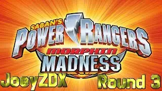 Morphin Madness Round 3